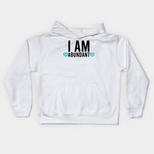 I am abundant - affirmation Kids Hoodie